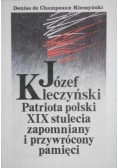 Józef Kleczyński. Patriota polski XIX stulecia zapomniany i przywrócony pamięci
