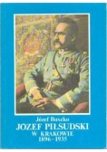 Józef Piłsudzki w Krakowie 1896 1935 r