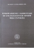 Wprowadzenie i komentarz do ewangelicznych opisów męki Pańskiej