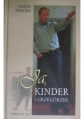 Ja Kinder z Grzegórzek