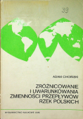 Zróżnicowanie i uwarunkowania zmienności przepływów rzek polskich