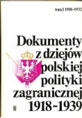 Dokumenty z dziejów Polskiej polityki zagranicznej 1918-1939, tom I