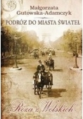 Podróż do miasta świateł Róża z Wolskich