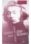 Adam Mickiewicz Tajemnice wiary miłości i śmierci