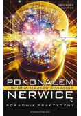 Pokonałem nerwicę Historia mojego zmagania