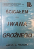 Ścigałem Iwana Grożnego