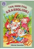 Tam gdzie żyją krasnoludki