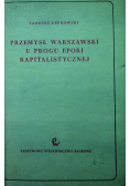 Przemysł Warszawski u progu epoki kapitalistycznej