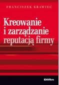 Kreowanie i zarządzanie reputacją firmy