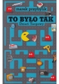 To było tak. Dzień Targowy