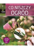 Ogrodnik doskonały. Co niszczy ogród