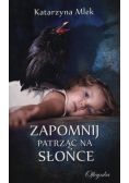 Zapomnij patrząc na słońce