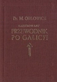 Ilustrowany przewodnik po Galicyi reprint z 1919 roku