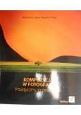 Kompozycja w fotografii. Praktyczny przewodnik