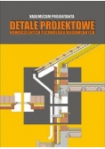 Vademecum projektanta. Detale projektowe nowoczesnych technologii budowlanych