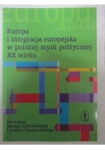 Europa i integracja europejska w polskiej myśli politycznej XX wieku