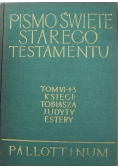 Pismo Święte Starego Testamentu tom II części od 1 do 3  Tobiasza  Judyty Estery