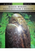 Magia miejsc przedmiotów i roślin