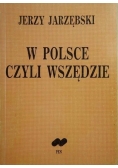 W Polsce czyli wszędzie