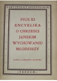 Encyklika o Chrześcijańskim Wychowaniu Młodzieży  1940 r.