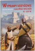 Wyprawy krzyżowe i łaciński wschód XI-XIV w.