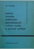 Kontrola rewizyjna postanowień porzedzajacych wydanie wyroku w procesie cywilnym