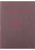 Wrocław przewodnik po dawnym i współczesnym mieście