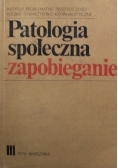 Patologia społeczna zapobieganie Tom III