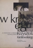 W kręgu Krzysztofa Kieślowskiego