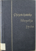 Chrześcijańska filozofia życia Tom II 1924 r