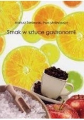 Smak w sztuce gastronomii