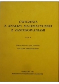 Ćwiczenia z analizy matematycznej z zastosowaniami tom I