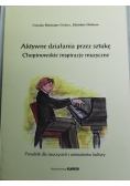 Aktywne działania przez sztukę Chopinowskie inspiracje muzyczne