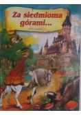Za siedmioma górami…