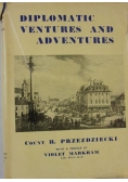 Diplomatic Ventures and Adventures