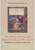 Arcybiskup gnieźnieński Henryk Kietlicz (1199 - 1219)
