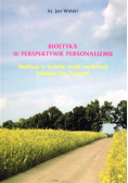 Bioetyka w perspektywie personalizmu plus dedykacja Wolskiego