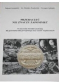 Przebaczyć nie znaczy zapomnieć