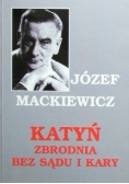 Katyń. Zbrodnia bez sądu i kary