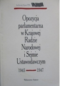 Opozycja parlamentarna w Krajowej Radzie Narodowej i Sejmie Ustawodawczym 1945-1947
