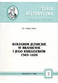 Kolegium jezuickie w braniewie i jego księgozbiór  1565-1626