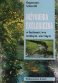 Inżyniera ekologiczna w budownictwie wodnym i ziemnym