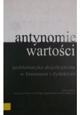 Antynomie wartości, problematyka aksjologiczna w literaturze i dydaktyce