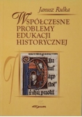 Współczesne problemy edukacji historycznej