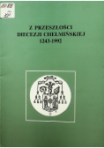 Z przeszłości Diecezji Chełmińskiej 1243 1992