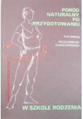 Poród naturalny po przygotowaniu w szkole rodzenia