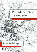 Prezydenci Kielc 1919 1950 plus autograf Wolańczyka