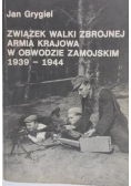 Związek walki zbrojnej Armia Krajowa w obwodzie zamojskim 1939-1944