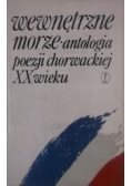 Wewnętrzne morze. Antologia poezji chorwackiej XX wieku