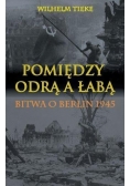 Pomiędzy Odrą a Łabą. Bitwa o Berlin 1945